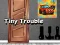 Tiny Trouble — δωρεάν online παιχνίδι