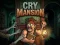 Cry Mansion — δωρεάν online παιχνίδι