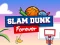 Slam Dunk Forever — δωρεάν online παιχνίδι