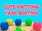 Cute Knitting: Yarn Sorting — δωρεάν online παιχνίδι