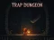 Trap Dungeon — δωρεάν online παιχνίδι