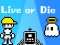 Live or Die — δωρεάν online παιχνίδι