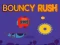 Bouncy Rush — δωρεάν online παιχνίδι