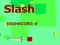 Slash — δωρεάν online παιχνίδι