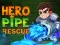 Hero Pipe Rescue — δωρεάν online παιχνίδι