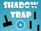Shadow Trap — δωρεάν online παιχνίδι