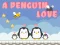 A Penguin Love — δωρεάν online παιχνίδι