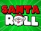 Santa Roll — δωρεάν online παιχνίδι