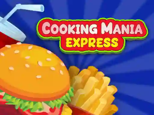 Cooking Mania Express — δωρεάν online παιχνίδι