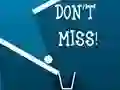 Don't Miss — δωρεάν online παιχνίδι