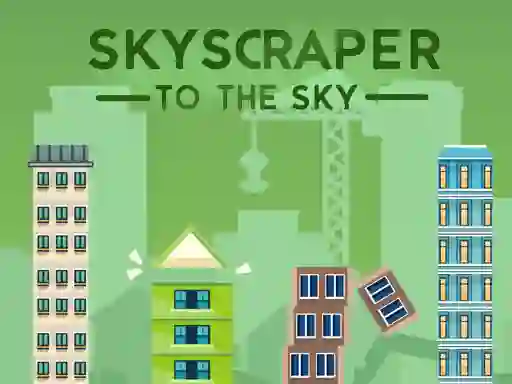Skyscraper to the Sky — δωρεάν online παιχνίδι