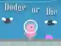 Dodge Or Die — δωρεάν online παιχνίδι