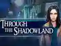 Through the Shadowland — δωρεάν online παιχνίδι