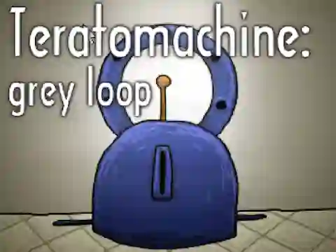 Teratomachine: grey loop — δωρεάν online παιχνίδι