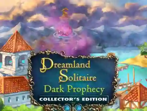 Dreamland Solitaire: Dark Prophecy Collector's Edition — δωρεάν online παιχνίδι
