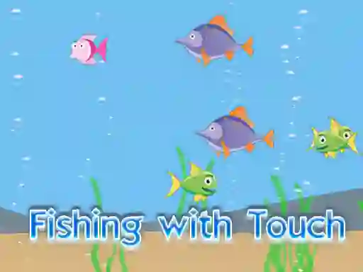 Fishing With Touch — δωρεάν online παιχνίδι