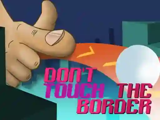 Don't Touch The Border — δωρεάν online παιχνίδι