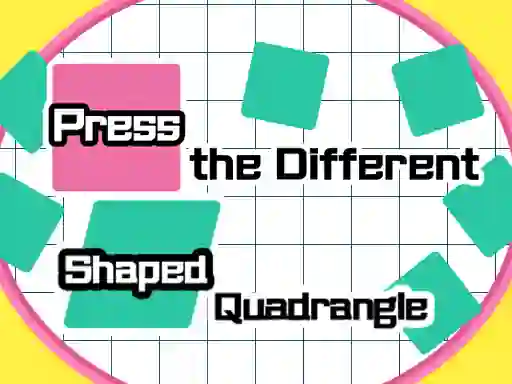 Press The Different Shaped Quadrangle — δωρεάν online παιχνίδι