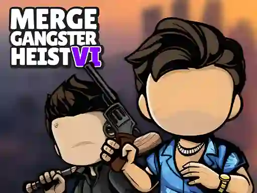 Merge Gangster Heist VI — δωρεάν online παιχνίδι