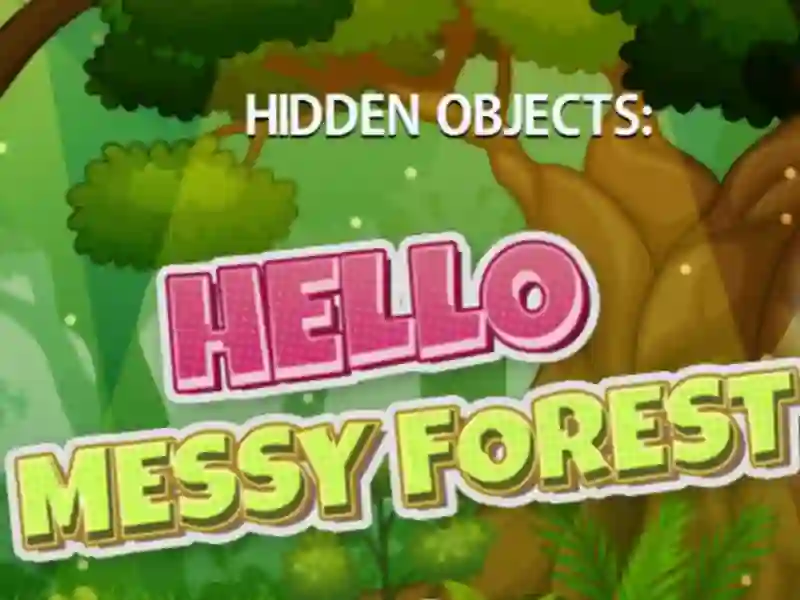 Hidden Objects Hello Messy Forest — δωρεάν online παιχνίδι