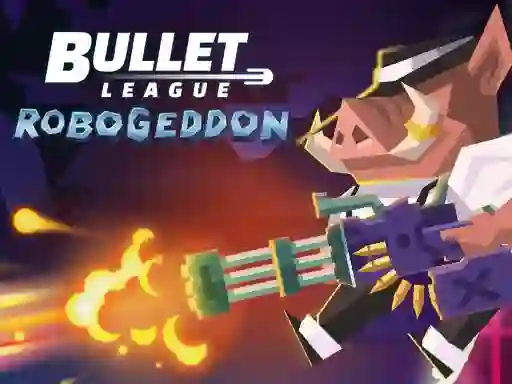 Bullet League Robogeddon — δωρεάν online παιχνίδι