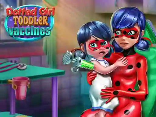 Dotted Girl: Toddler Vaccines — δωρεάν online παιχνίδι