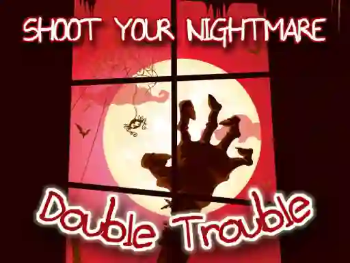 Shoot Your Nightmare Double Trouble — δωρεάν online παιχνίδι