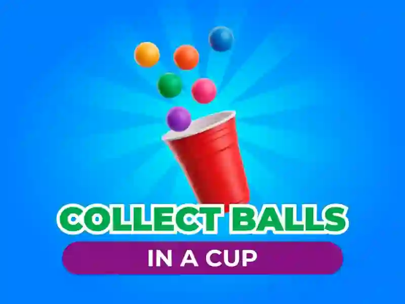 Collect Balls In A Cup — δωρεάν online παιχνίδι