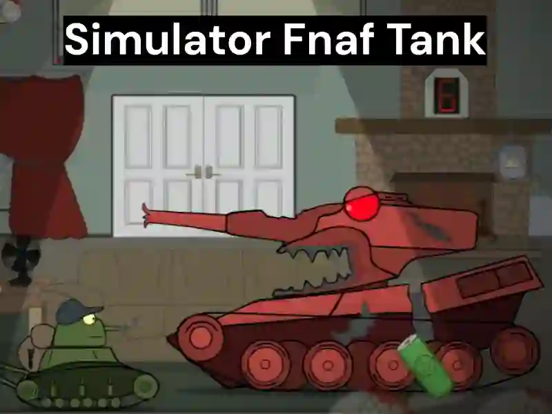 Simulator Fnaf Tank — δωρεάν online παιχνίδι