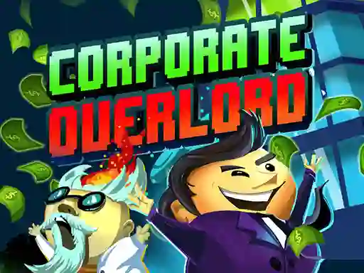 Corporate Overlord — δωρεάν online παιχνίδι