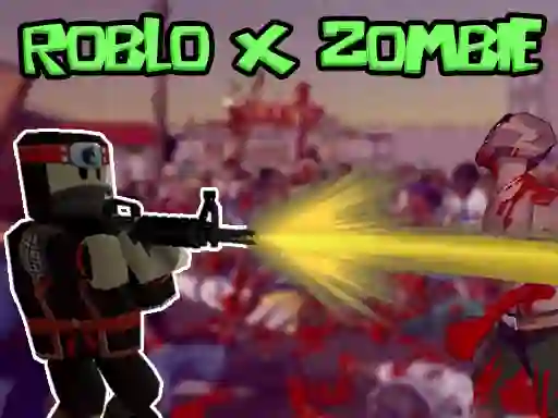 Roblo X Zombie — δωρεάν online παιχνίδι