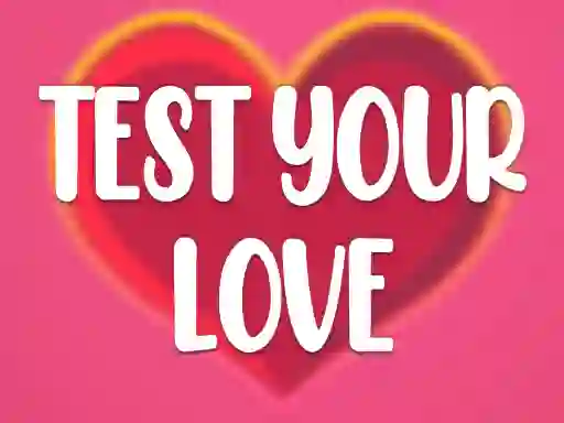 Test Your Love — δωρεάν online παιχνίδι
