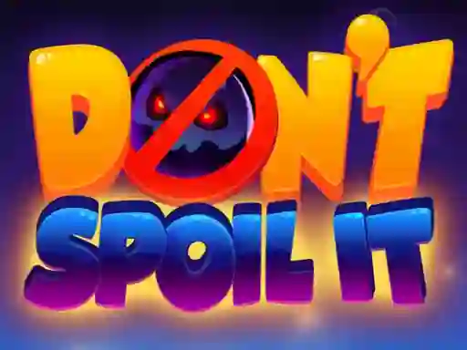 Don't Spoil It — δωρεάν online παιχνίδι