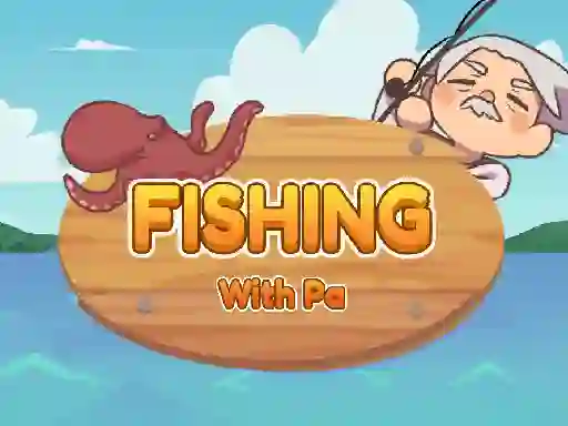 Fishing With Pa — δωρεάν online παιχνίδι