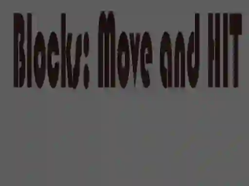Blocks: Move and HIT — δωρεάν online παιχνίδι