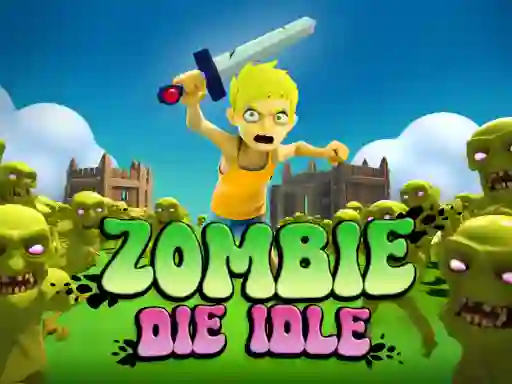 Zombie Die Idle — δωρεάν online παιχνίδι