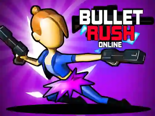 Bullet Rush Online — δωρεάν online παιχνίδι