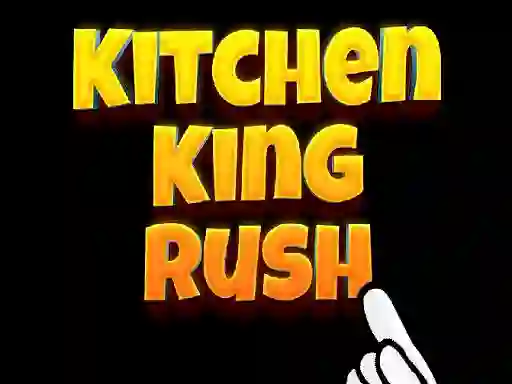 Kitchen King Rush — δωρεάν online παιχνίδι