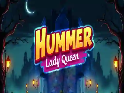Hummer Lady Queen — δωρεάν online παιχνίδι