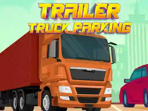 Trailer Truck Parking — δωρεάν online παιχνίδι