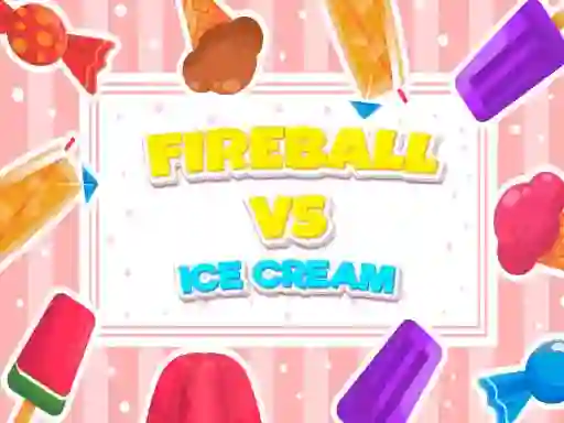 Fireball Vs Ice Cream — δωρεάν online παιχνίδι