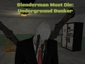 Παιχνίδι Ο Slenderman πρέπει να πεθάνει: υπόγεια δεξαμενή σε απευθείας σύνδεση