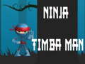 Παιχνίδι Ninja Timba Man σε απευθείας σύνδεση
