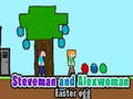 Παιχνίδι Steveman και Alexwoman πασχαλινό αυγό  σε απευθείας σύνδεση