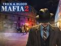 Παιχνίδι Mafia Trick & Blood 2 σε απευθείας σύνδεση