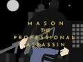 Παιχνίδι Mason ο επαγγελματίας δολοφόνος  σε απευθείας σύνδεση