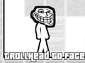 Παιχνίδι Troll Head to Face  σε απευθείας σύνδεση