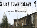 Παιχνίδι Ghost Town Escape 4 καθρέφτη διάσταση σε απευθείας σύνδεση
